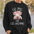 Farmer Go Pig Or Go Home Sweatshirt Gifts for Him