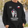 Father To Daughter Texas Sweatshirt Gifts for Him