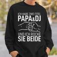 Father's Day Dad Ich Habe Zwei Titel Papa Und Dj Sweatshirt Geschenke für Ihn