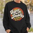 Father's Day Present Super Daddy For Best Dad Superdaddy Sweatshirt Gifts for Him