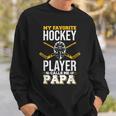 My Favorite Hockey Player Calls Me Papa Ice Hockey Lover Sweatshirt Gifts for Him