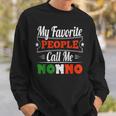 My Favorite People Call Me Nonno Grandpa Italian Fathers Day Sweatshirt Gifts for Him