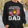 My Favorite Softball Player Calls Me Dadsoftball Dad Sweatshirt Gifts for Him