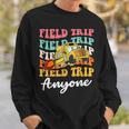 Field Trip Anyone Field Day Teacher Sweatshirt Gifts for Him