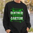 Finally Pensioner Garden Joke Pension Pension Hobby Sweatshirt Geschenke für Ihn