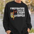Firefighting Saved Me Firefighter Sweatshirt Gifts for Him