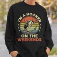 Fishing- Im A Hooker On The Weekend Bass Fish Dad Sweatshirt Gifts for Him