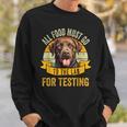All Food Must Go To The Lab For Testing Labrador Fun Vintage Sweatshirt Gifts for Him