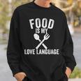 Food Is My Love Language Vintage Foodie Chef Food Lover Sweatshirt Gifts for Him