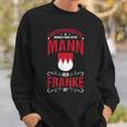 Franke Fränkisch Dialect Franken Bayern Frankenland Sweatshirt Geschenke für Ihn