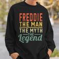 Freddie The Man The Myth The Legend Name Freddie Sweatshirt Gifts for Him