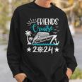 Friends Cruise 2024 Matching Vacation Group Trip Party Girls Sweatshirt Gifts for Him