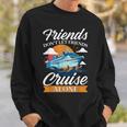 Friends Don't Cruise Alone Cruising Ship Matching Cute Sweatshirt Gifts for Him