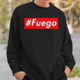 Fuego Hispanic Fire Fuegos Caliente Fire Flaming Hot Sweatshirt Gifts for Him