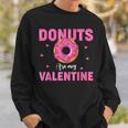 Adult Anti Valentine's Day Donuts Is My Valentine Sweatshirt Gifts for Him
