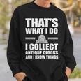 Antique Clock Collector Horologist Vintage Clocks Sweatshirt Gifts for Him