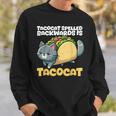 Cat And Taco Tacocat Spelled Backward Is Tacocat Sweatshirt Gifts for Him