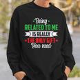 Christmas Being Related To Me Family Joke Xmas Humor Sweatshirt Gifts for Him
