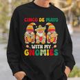 Cinco De Mayo With My Gnomies Trio Gnomes Boys Girls Sweatshirt Gifts for Him