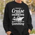 Cruising Forecast Drinking With A Chance Of Gambling Sweatshirt Gifts for Him