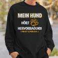 My Dog Listens Outstanding Sweatshirt Geschenke für Ihn