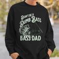 'Don't Be Dumb Bass Be A Reel Cool Dad' Fishing Sweatshirt Gifts for Him