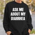 Embarrassing Bachelor Party Ask Me About My Diarrhea Sweatshirt Gifts for Him