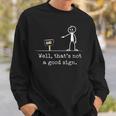 Expression Saying Humor Not A Good Sign Sweatshirt Gifts for Him