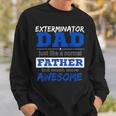 Exterminator DadBest Fathers Day Sweatshirt Gifts for Him