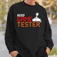 Gamer For Video Game Players Game Tester Sweatshirt Gifts for Him