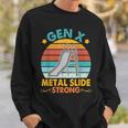 Gen X Generation Sarcasm Gen X Metal Slide A Strong Sweatshirt Gifts for Him