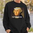 George Washington George-Ous Pun Meme Sweatshirt Gifts for Him
