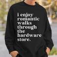 Handyman Dad Romantic Walks To The Hardware Store Sweatshirt Gifts for Him