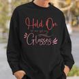 HealthHold On Let Me Get My Glasses Womens Sweatshirt Gifts for Him