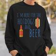 Hot Dog I'm Here For The Hotdogs And Beer Sweatshirt Gifts for Him