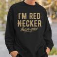 I'm Red Necker Than You Country Music Southern Red Dir Sweatshirt Gifts for Him