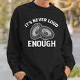 It's Never Loud Enough Car Audio Lovers Vintage Sweatshirt Gifts for Him
