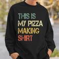 Love Pizza Making Party Chef Pizzaologist Pizza Maker Sweatshirt Gifts for Him