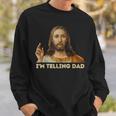 Meme Jesus I'm Telling Dad Kid Women Sweatshirt Gifts for Him