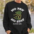 No Pay No Stay Landlord Pay Me Real Estate Investor Sweatshirt Gifts for Him