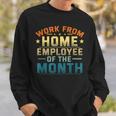 Work From Home Employee Of The Month Home Office Sweatshirt Gifts for Him