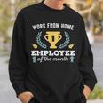 Work From Home Wfh Employee Of The Month Sweatshirt Gifts for Him