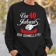 or 40 Jahren Der Fastestest Birthday Sweatshirt Geschenke für Ihn