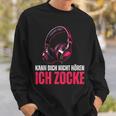 Gamer Kann Dich Nicht Hören Ich Zocke Black Sweatshirt Geschenke für Ihn