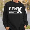 Gen X Raised On Hose Water And Neglect Sweatshirt Gifts for Him