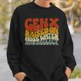 Gen X Raised On Hose Water And Neglect Humor Generation X Sweatshirt Gifts for Him