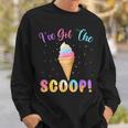 Gender Reveal I've Got The Scoop Ice Cream Themed Sweatshirt Gifts for Him