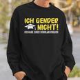 Gendern Ich Gendere Nicht Ich Habe Einen Schulabschluss Sweatshirt Geschenke für Ihn