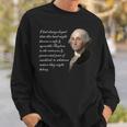 George Washington Quote Safe And Agreeable Sweatshirt Gifts for Him