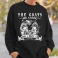 Goa The Goats Is Calling And I Must Go Sweatshirt Gifts for Him